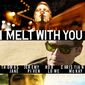 Poster 1 I Melt with You