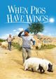 Film - When Pigs Have Wings