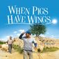 Poster 1 When Pigs Have Wings