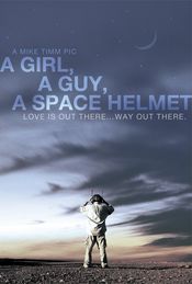 Poster A Girl, a Guy, a Space Helmet