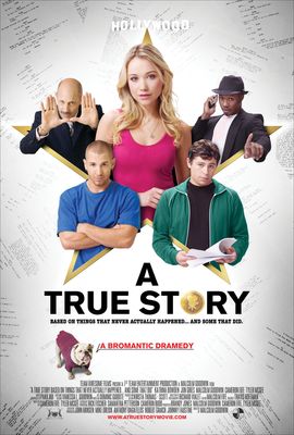 A True Story. Based on Things That Never Actually Happened. ...And Some That Did. poster