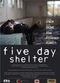 Film Five Day Shelter
