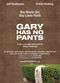 Film Gary Has No Pants