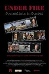 Under Fire: Journalists in Combat