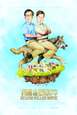 Tim and Eric's Billion Dollar Movie poster