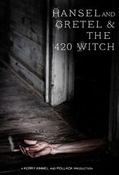 Poster Hansel and Gretel & the 420 Witch