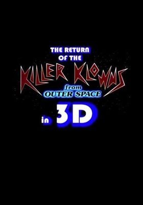 The Return of the Killer Klowns from Outer Space in 3D poster