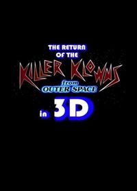 The Return of the Killer Klowns from Outer Space in 3D