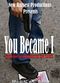 Film You Became I: The War Within