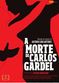 Film A Morte de Carlos Gardel