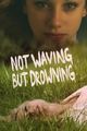 Film - Not Waving But Drowning