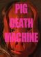 Film Pig Death Machine