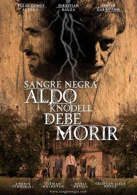 Sangre Negra: Aldo Knodell Debe Morir poster