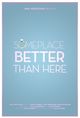 Film - Someplace Better Than Here