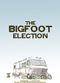 Film The Bigfoot Election
