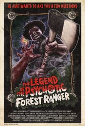 Poster The Legend of the Psychotic Forest Ranger