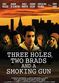 Film Three Holes, Two Brads, and a Smoking Gun