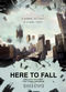 Film Here to Fall