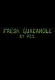 Film - Fresh Guacamole