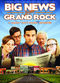 Film Big News from Grand Rock