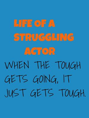 Life of a Struggling Actor poster