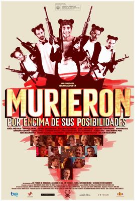 Murieron por encima de sus posibilidades poster