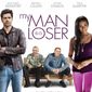 Poster 1 My Man Is a Loser