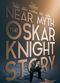 Film Near Myth: The Oskar Knight Story