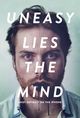 Film - Uneasy Lies the Mind