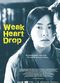 Film Weak Heart Drop