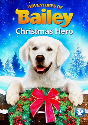 Adventures of Bailey: Christmas Hero poster