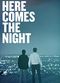Film Here Comes the Night