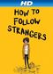 Film How to Follow Strangers