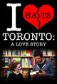 Film - I Hate Toronto: A Love Story