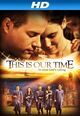 Film - This Is Our Time
