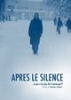 Film - Après le silence - Ce qui n'est pas dit n'existe pas?