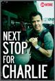 Film - Next Stop for Charlie