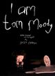 Film - I Am Tom Moody