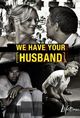 Film - We Have Your Husband