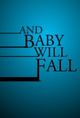 Film - And Baby Will Fall