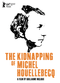 Film L'enlèvement de Michel Houellebecq