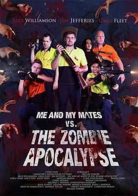 Me and My Mates vs. The Zombie Apocalypse poster