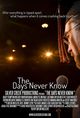 Film - The Days Never Know