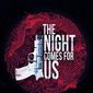 Poster 3 The Night Comes for Us