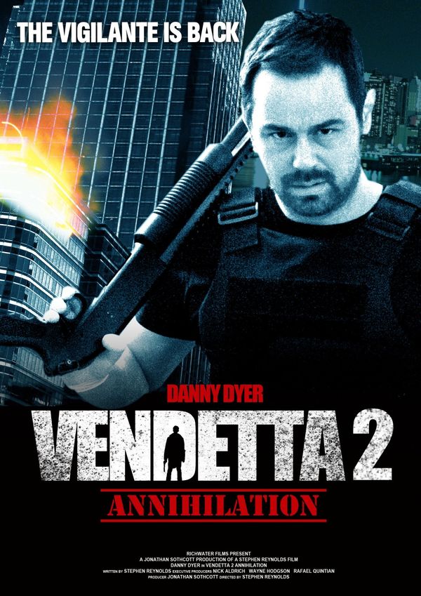 Vendetta 2: Annihilation - Vendetta 2: Annihilation (2015) - Film - Is There A Vendetta 2 Danny Dyer