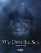 Film - We Own the Sea