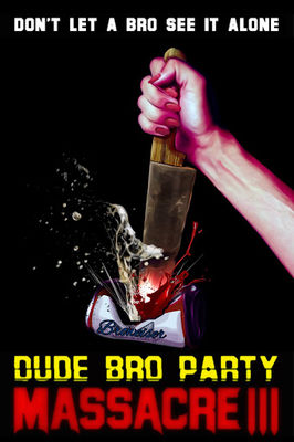 Dude Bro Party Massacre III poster