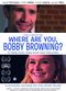 Film Where Are You, Bobby Browning?