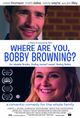 Film - Where Are You, Bobby Browning?