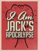 Film - I Am Jack's Apocalypse